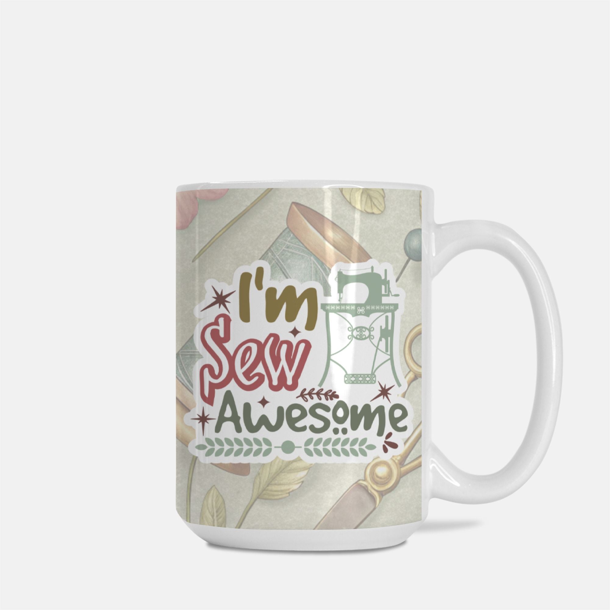 Mug with 'I'm Sew Awesome' text and sewing-themed design on a light background