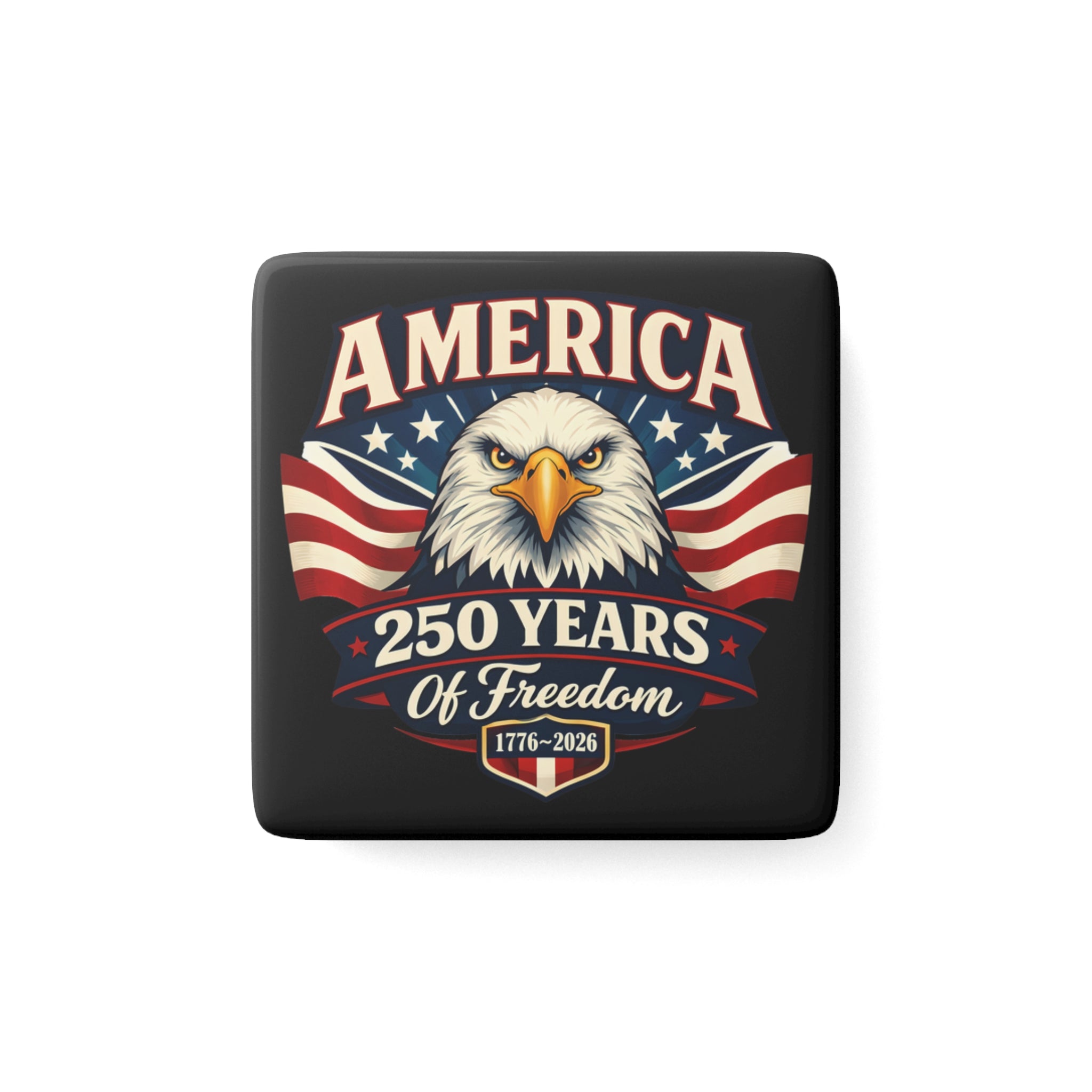 America 250 Years Porcelain Magnet — Bald Eagle & Flag 1776–2026 Centennial Patriotic Magnet