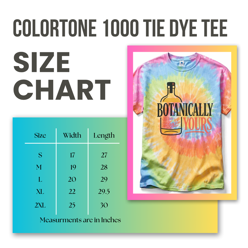 Size chart for Colortone 1000 tie dye tee with a colorful t-shirt design featuring 'Botanically Yours'.