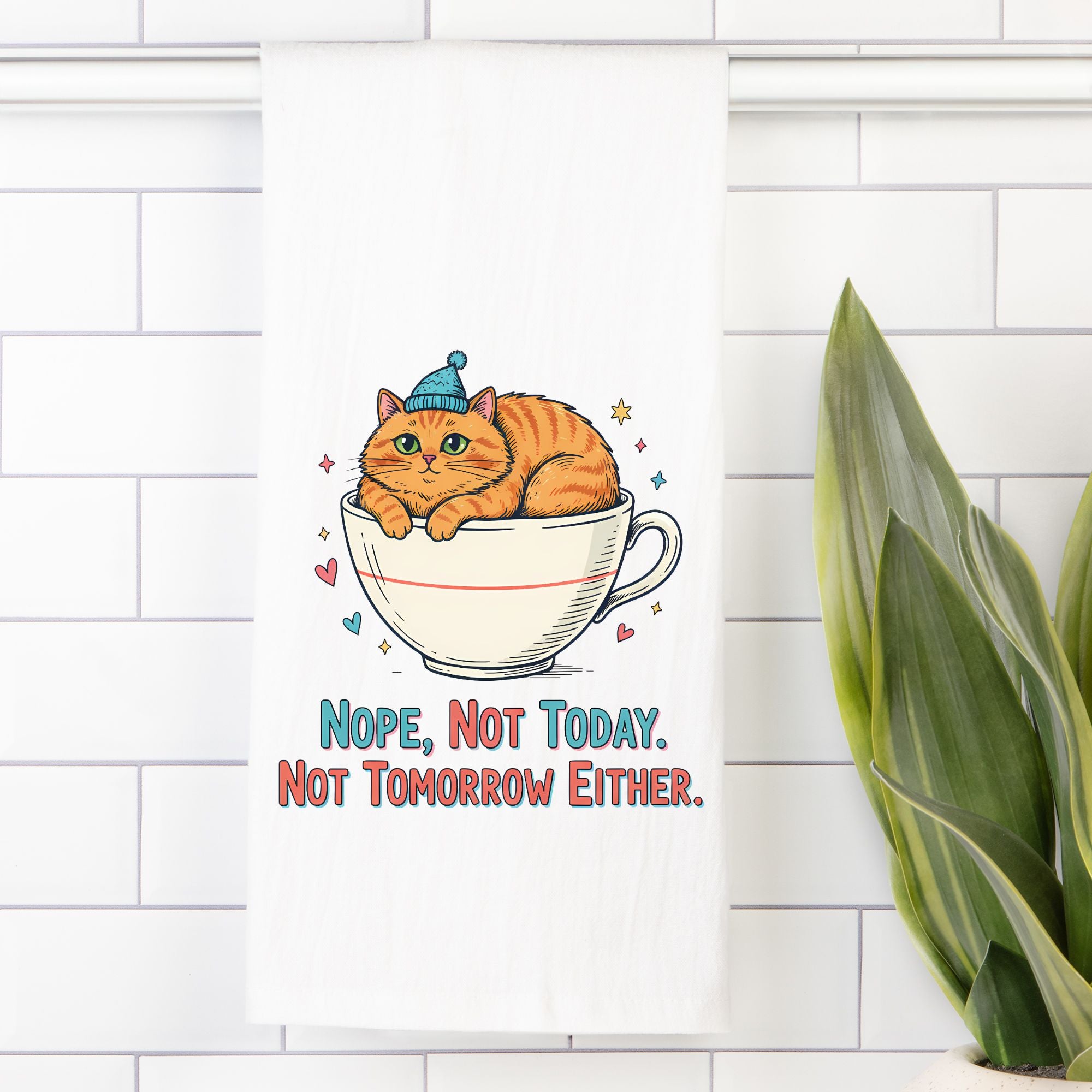 Cartoon cat in a cup with text 'Nope, Not Today. Not Tomorrow Either.' on a white tiled wall.