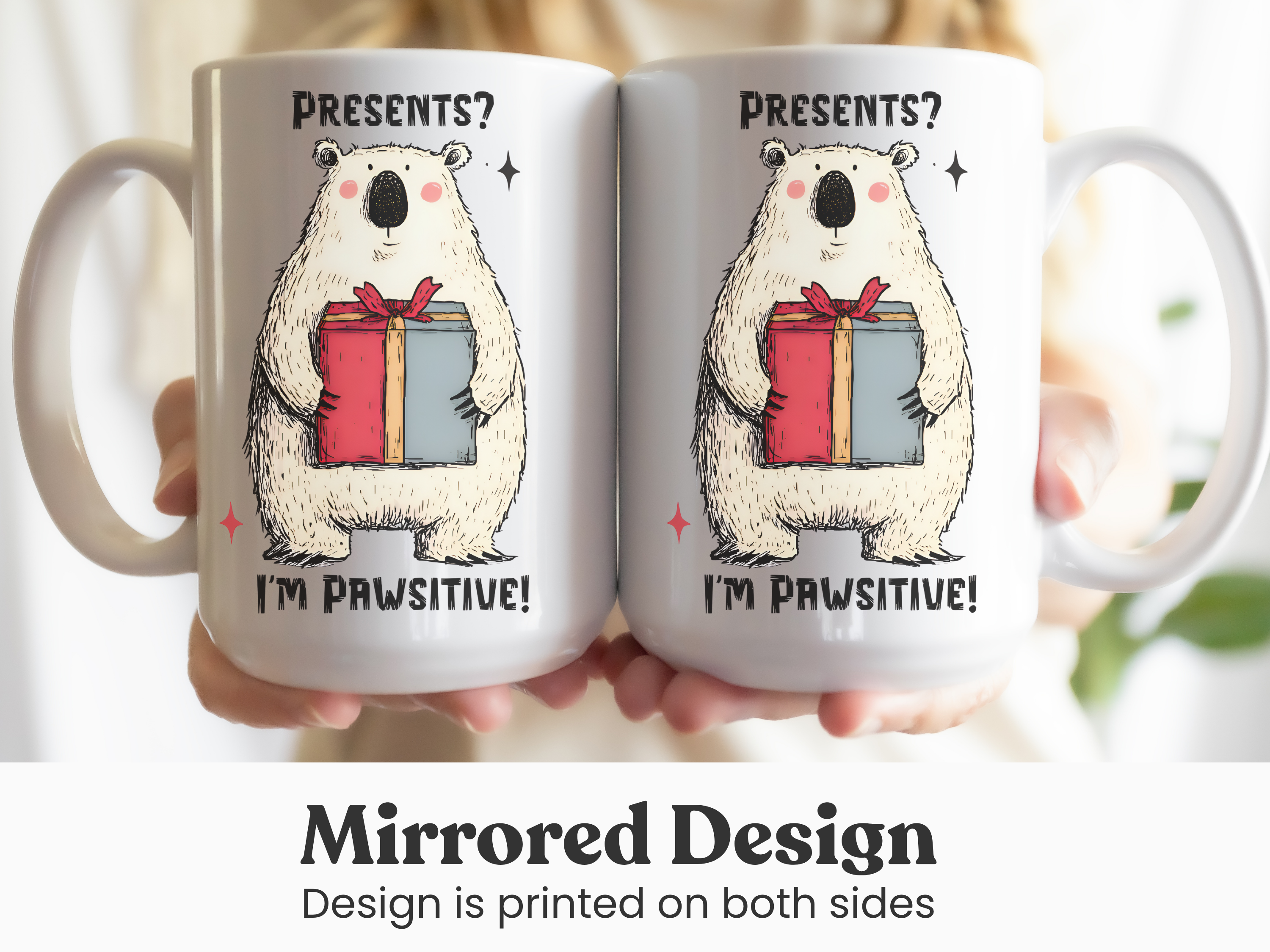 Christmas Bear Presents I'm Pawsitive Mug Deluxe 15oz.