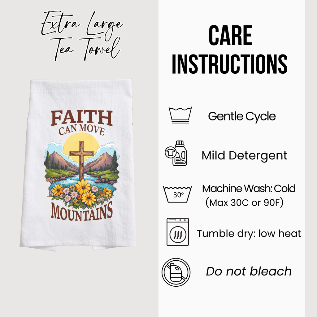 Tea towel with 'Faith Can Move Mountains' design and care instructions on a white background