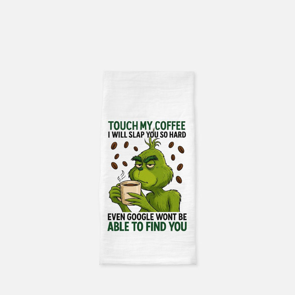 Tea towel with Grinch holding a coffee cup and humorous text on a white background