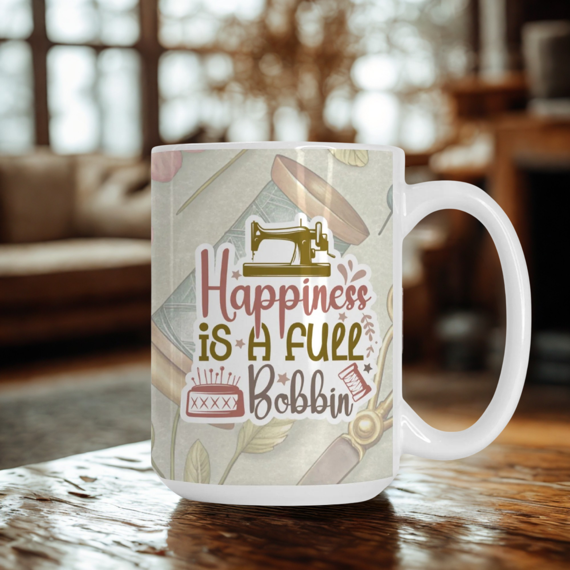 Mug with 'Happiness is a Full Bobbin' design on a wooden table