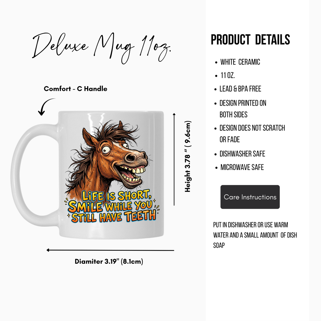 11oz. Mug with horse graphic and text 'Life is short, smile while you still have teeth' on a white background