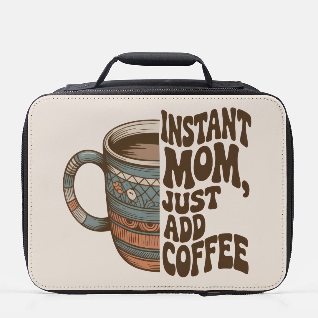 Lunch bag with a coffee cup graphic and text 'Instant Mom, Just Add Coffee' on a beige background