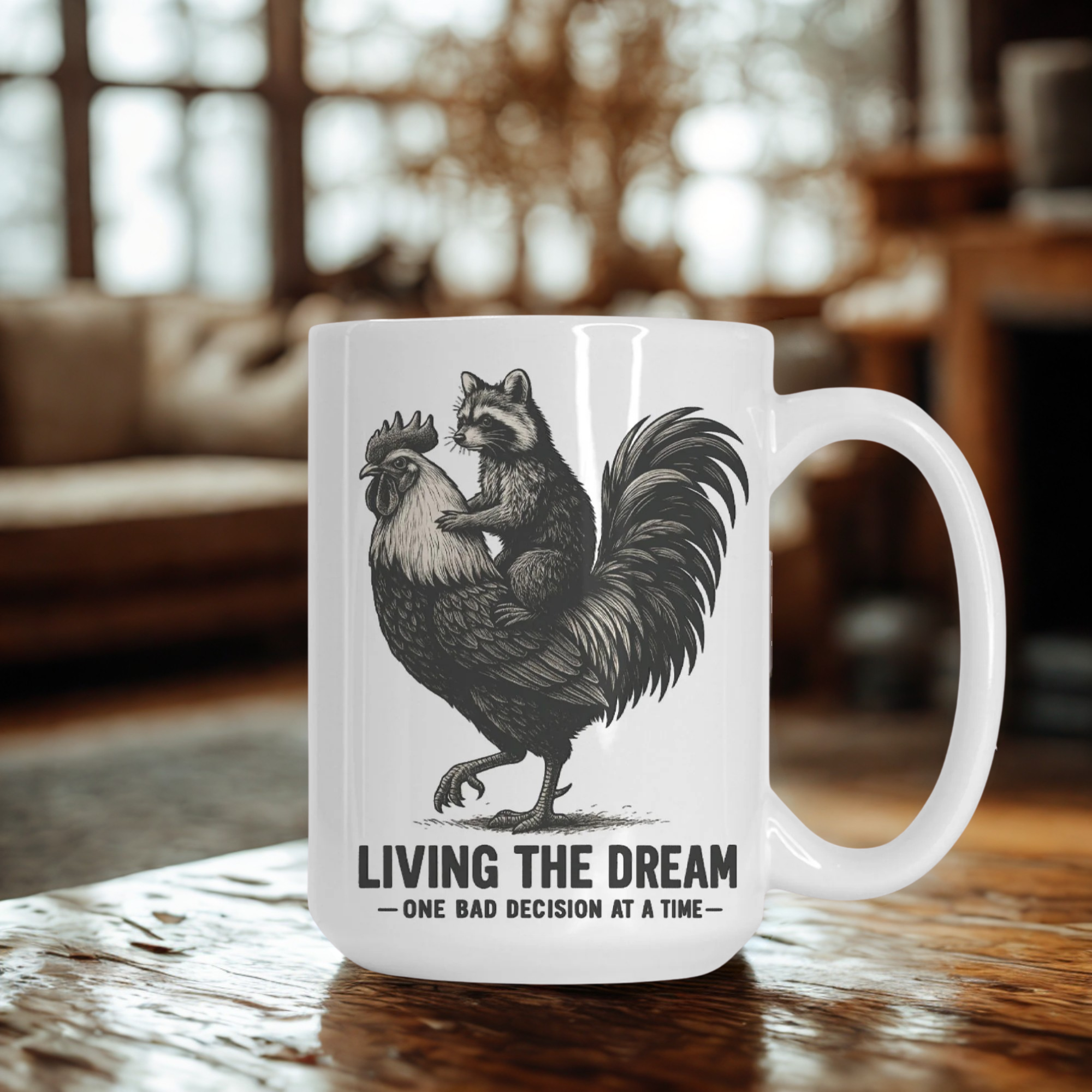 White mug with a graphic of a rooster and raccoon hugging, text 'Living the Dream: One Bad Decision at a Time', on a wooden surface.