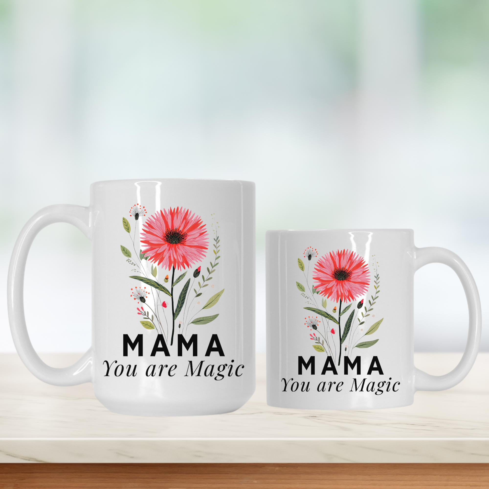 15oz & 11oz white mugs with floral design and 'Mama You are Magic' text on a blurred background