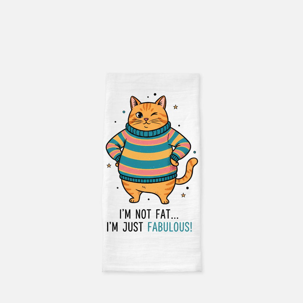 Tea Towel with Cat wearing a striped sweater with text 'I'm not fat... I'm just fabulous!' on a white background