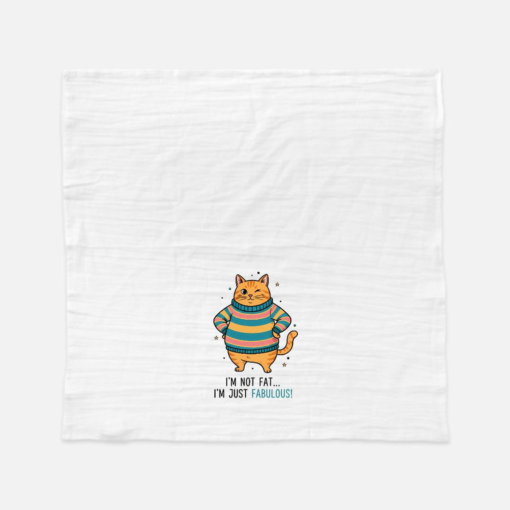 Tea Towel with a cat wearing a striped sweater and text 'I'm Not Fat I'm Just Fabulous!' on a white background
