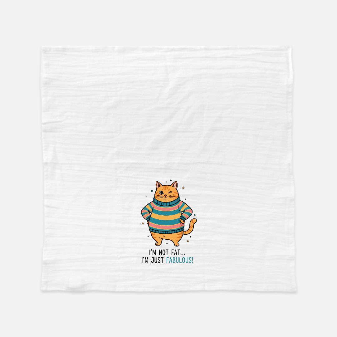 Tea Towel with a cat wearing a striped sweater and text 'I'm Not Fat I'm Just Fabulous!' on a white background