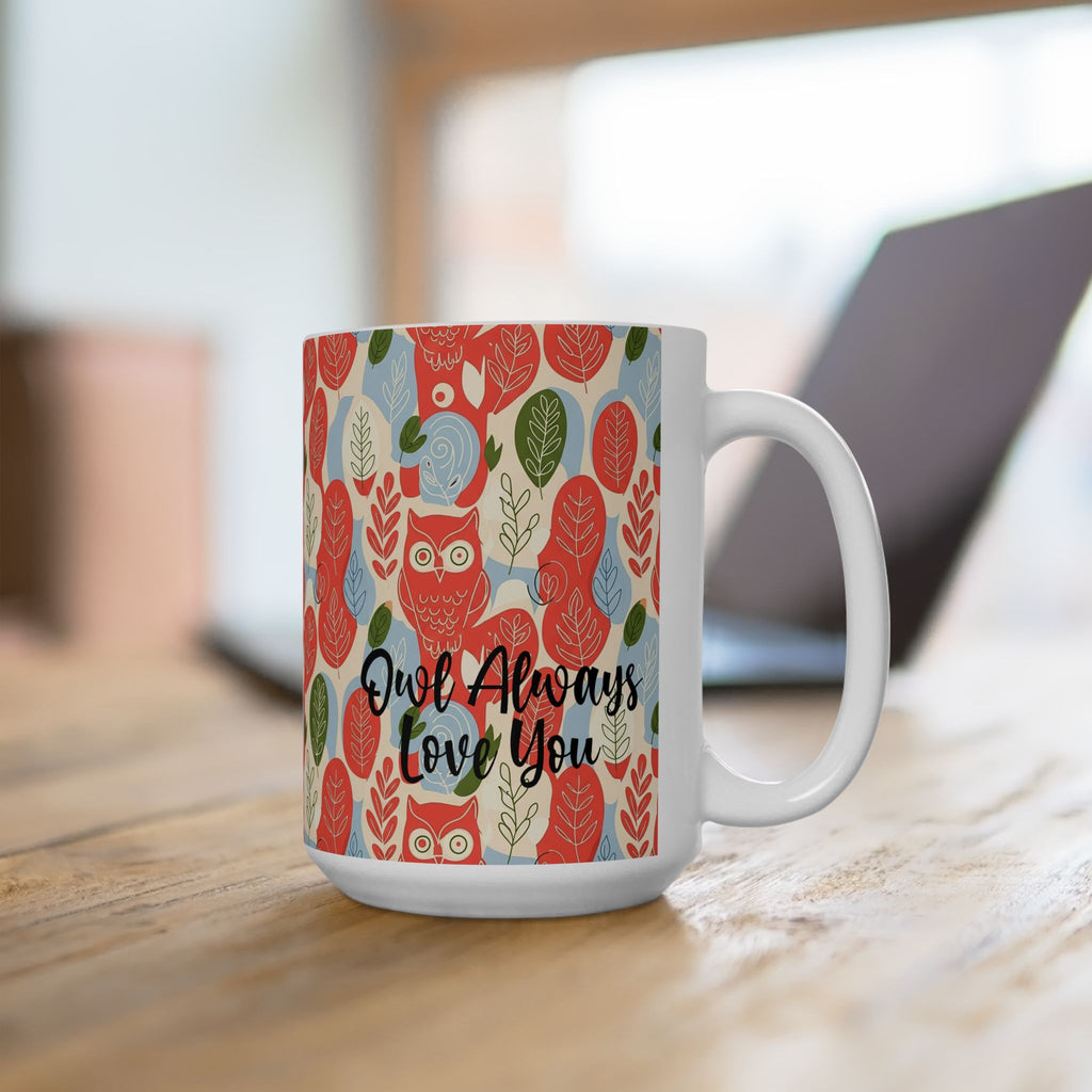 Mug with owl pattern and 'Owl Always Love You' text on a wooden surface.