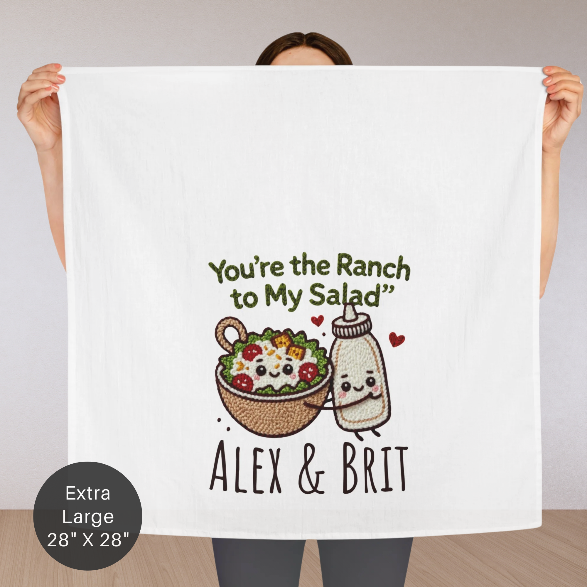 Person holding a towel with cartoon salad and ketchup design and text 'You're the Ranch to My Salad' by Alex & Brit.