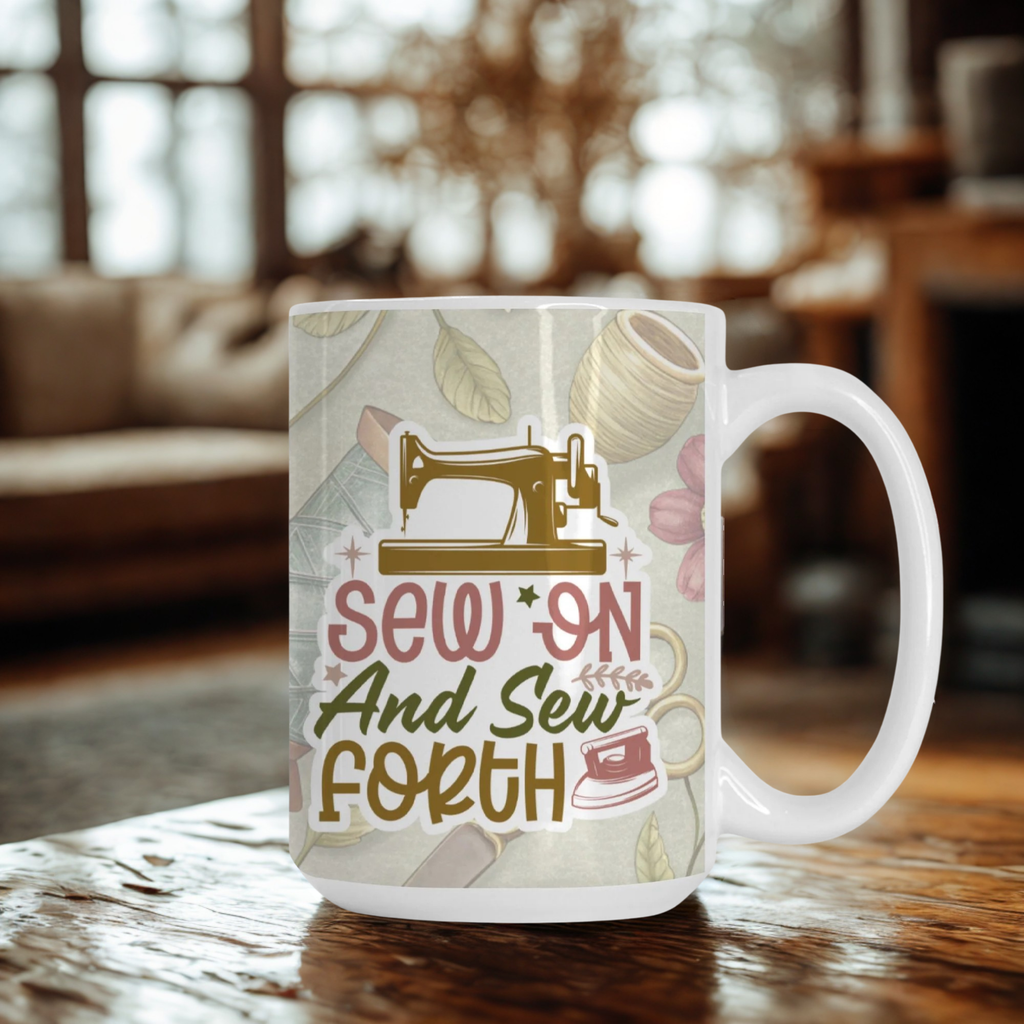 Mug with sewing-themed design and text 'Sew On And Sew Forth' on a wooden coffee table.
