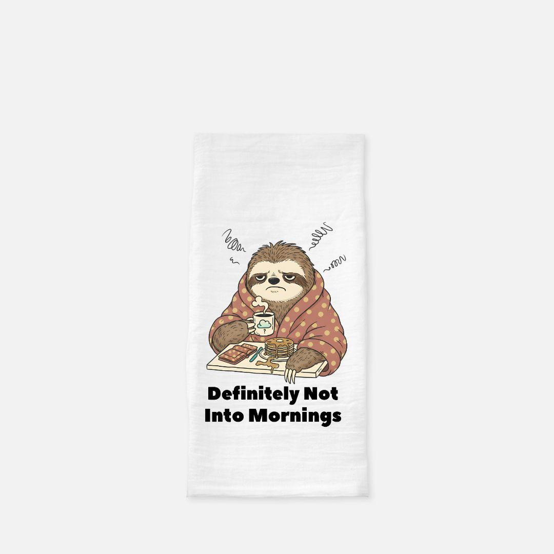 Tea towel with a sloth design and text 'Definitely Not Into Mornings' on a white background