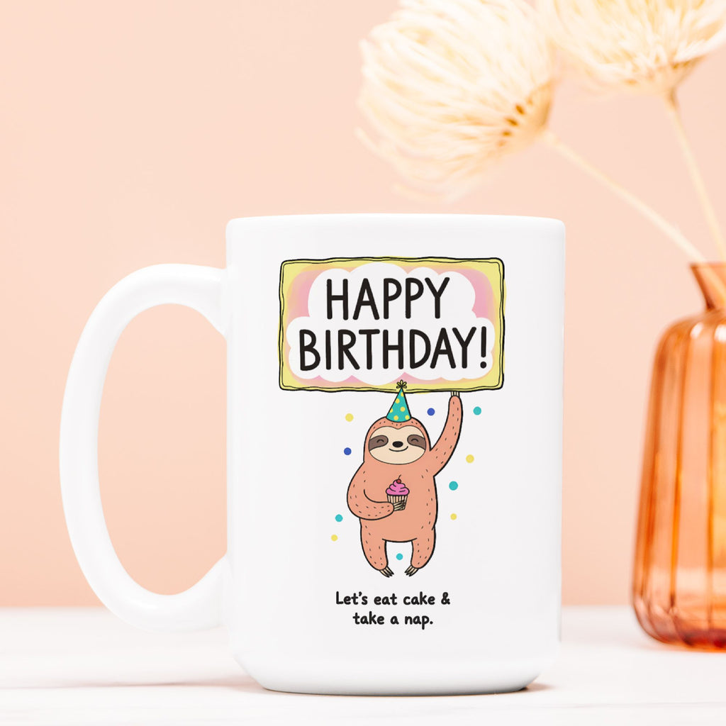 Sloth Happy Birthday Eat Cake and Take A Nap Mug Deluxe 15oz.