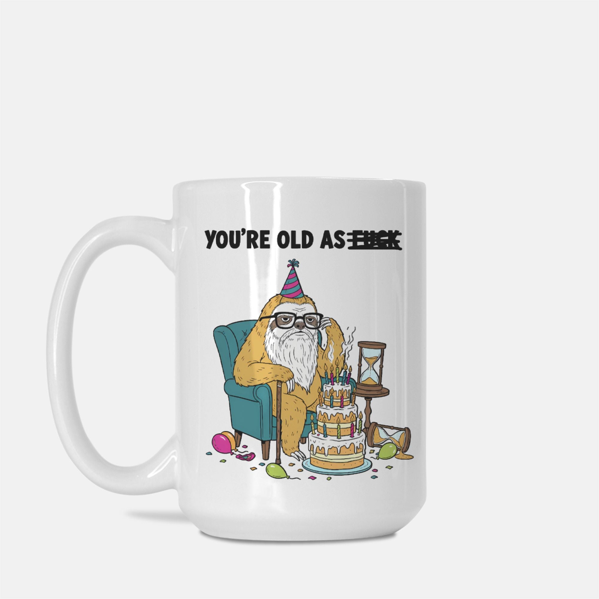 Mug with cartoon character and text 'You're old as f***' on a white background
