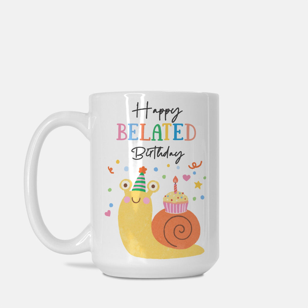 Left Side of 15oz. white mug with a cartoon snail and 'Happy Belated Birthday' text on a white background