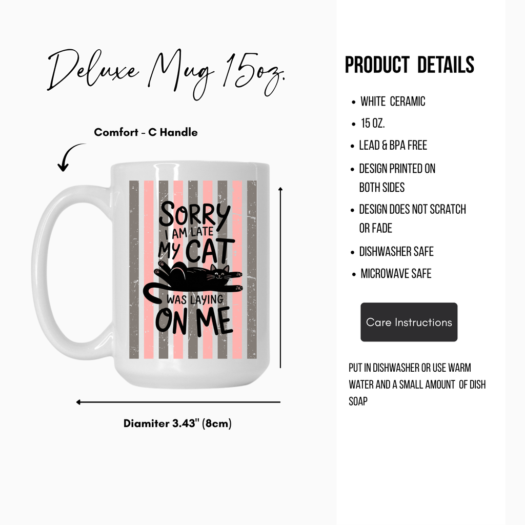 White 15oz ceramic mug with a design of a cat and text 'Sorry, I'm late. My cat was laying on me.