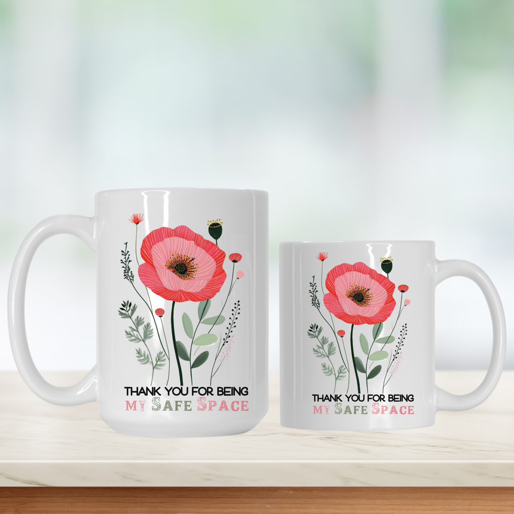15oz & 11oz white mugs with floral design and text 'Thank You For Being My Safe Space' on a light background