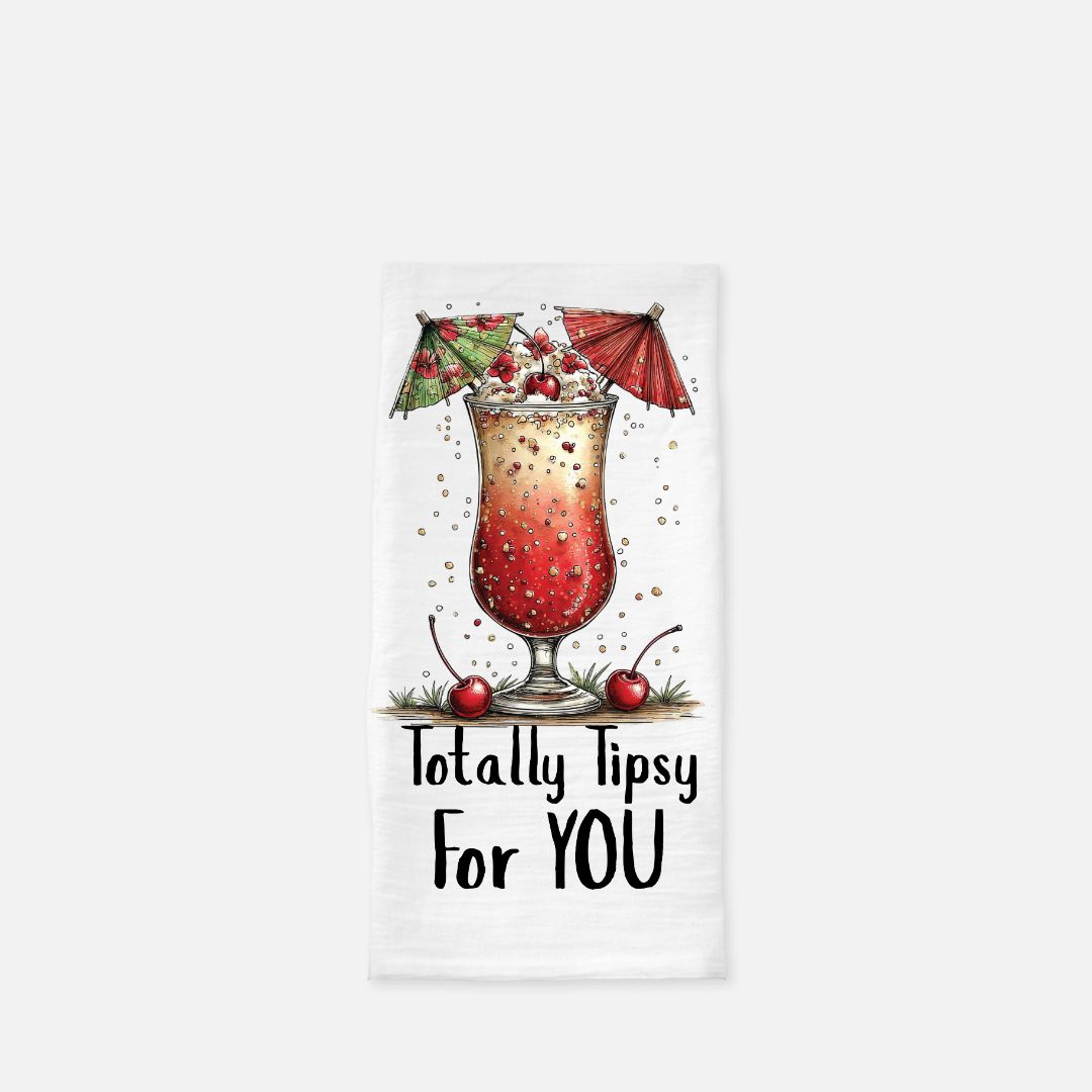 Tea towel with a cocktail design and text 'Totally Tipsy For YOU' on a white background