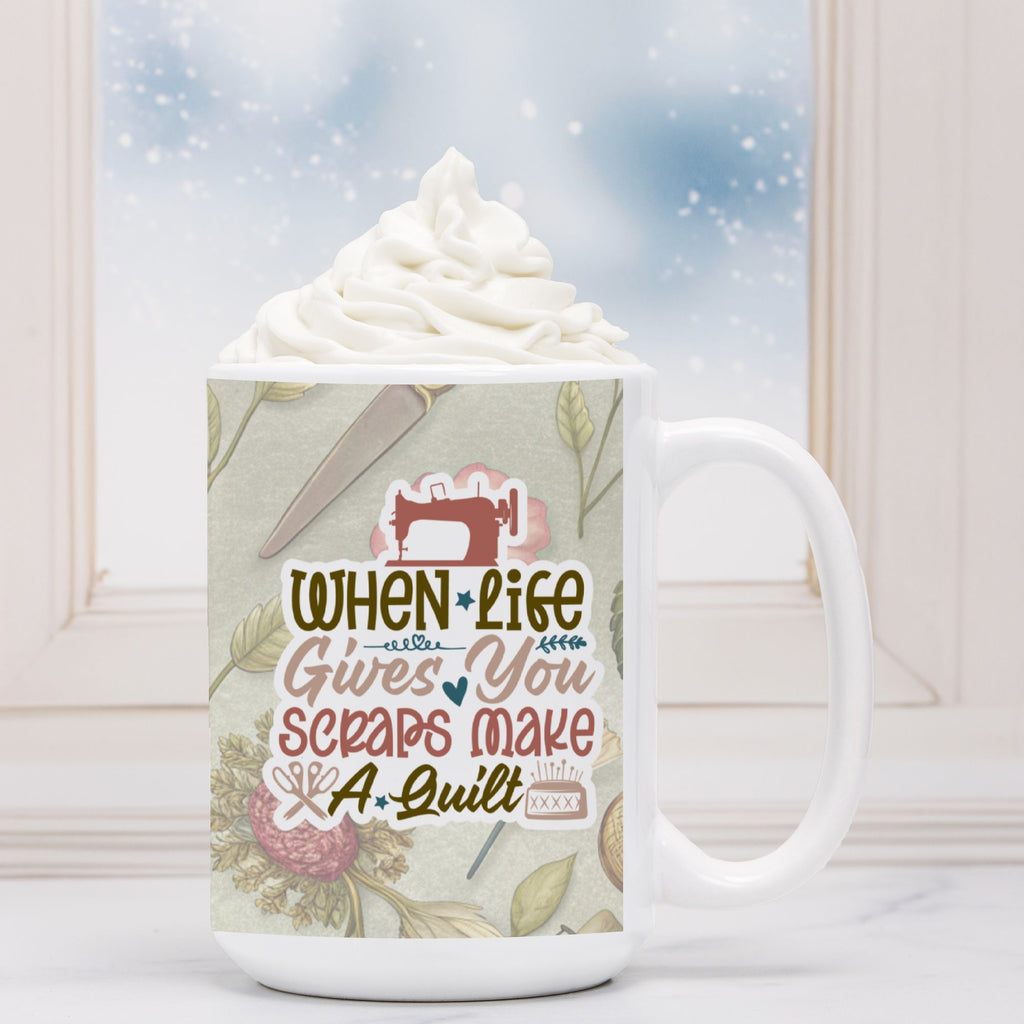 Mug with sewing-themed design and text 'When life gives you scraps make a quilt' on a snowy background.