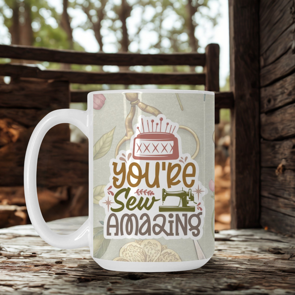 Mug with 'You're Sew Amazing' design on a wooden surface with a blurred natural background