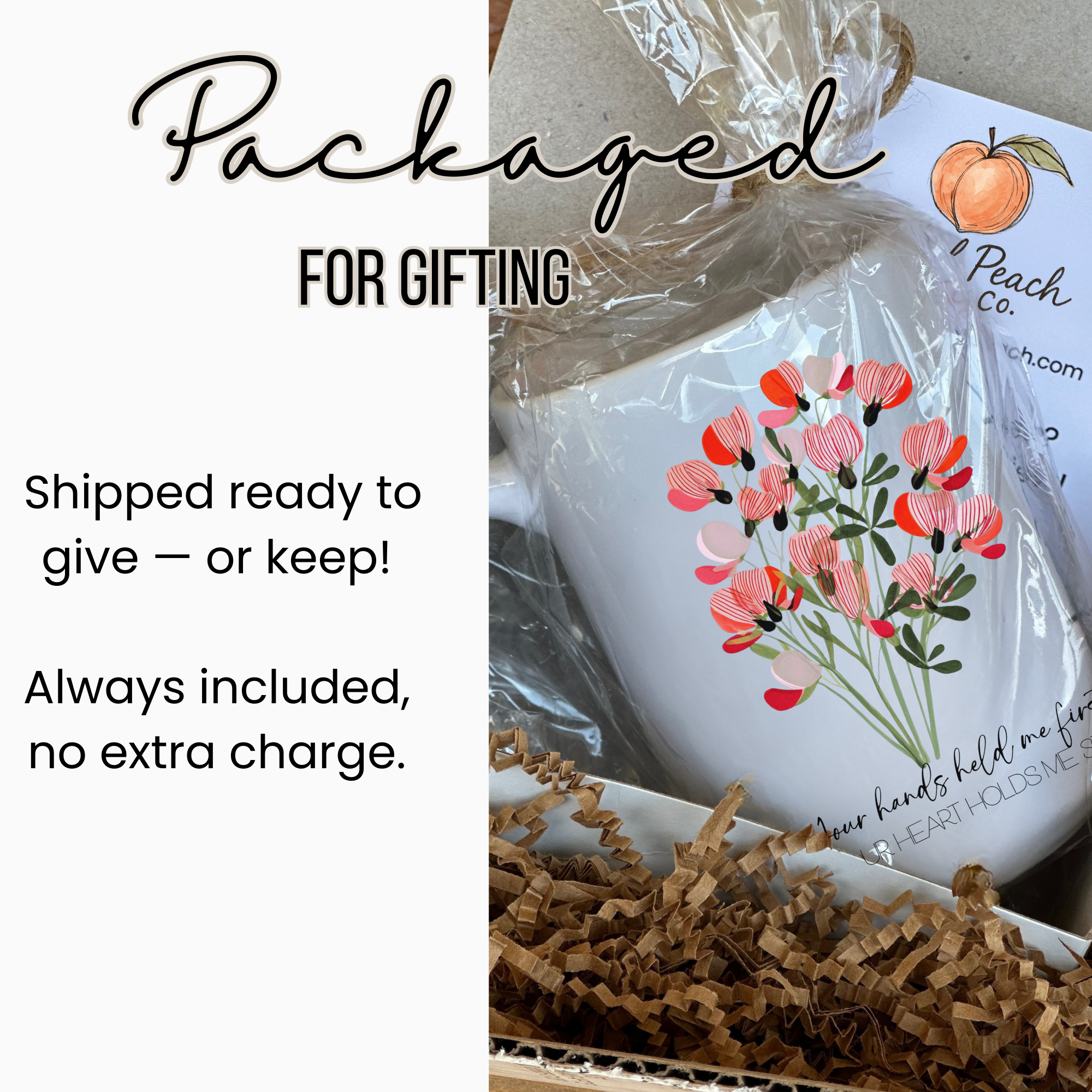 15oz white mug wrapped in clear plastic with floral design, text 'Packaged for gifting' and 'Shipped ready to give - or keep!'.